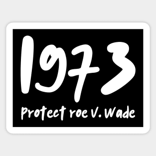 1973 Protect Roe V Wade Sticker